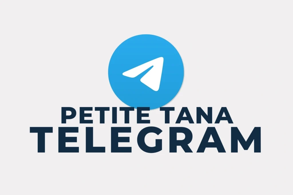 Petite Tana Telegram​