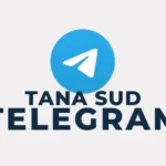 Accès au canal Telegram Tana Sud
